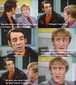 Trig, Why Do You Call Me Dave? - Only Fools And Horses Quotes