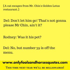 39's off the menu - Only Fools and Horses quote from the Yellow Peril