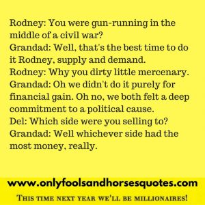 A classic quote from Only Fools and Horses It never Rains