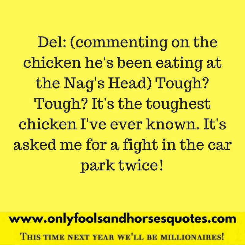 Tough chicken quote from Only Fools and Horses