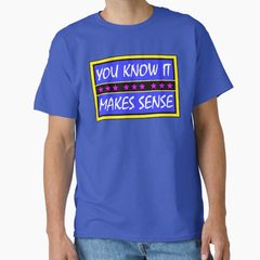 You know it makes sense. Only Fools and Horses T-shirt